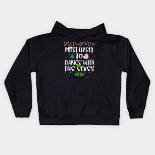 Most Likely To Dance With The Elves Christmas Family Funny Kids Hoodie